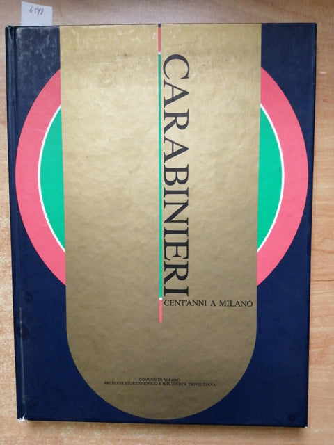 CARABINIERI cent'anni a Milano - 1986 - catalogo della mostra TRIVULZIANA