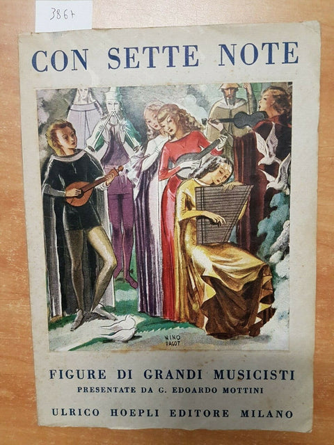 EDOARDO MOTTINI CON SETTE NOTE FIGURE DI GRANDI MUSICISTI 1949 HOEPLI(3867