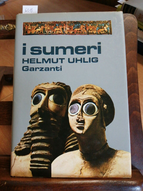 I SUMERI - HELMUT UHLIG 1979 GARZANTI (6519) ANTICHE CIVILTA' IRAQ TI