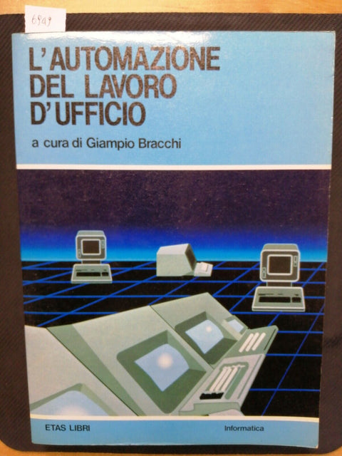 L'AUTOMAZIONE DEL LAVORO D'UFFICIO - Giampio Bracchi 1984 ETAS informatica