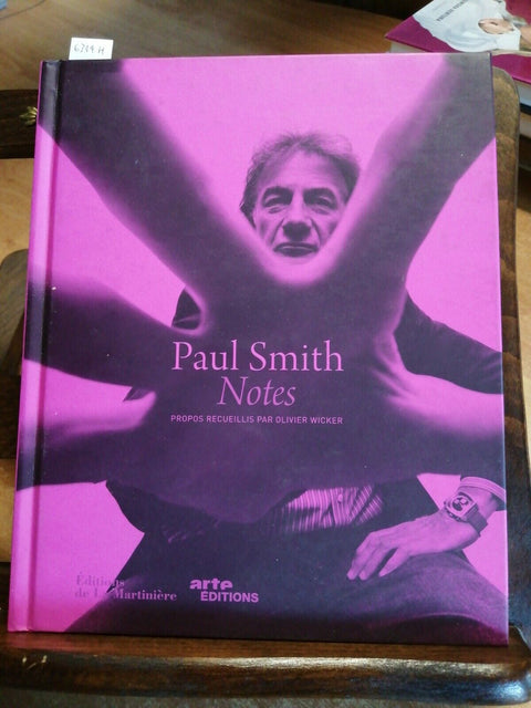 PAUL SMITH - NOTES 2011 OLIVIER WICKER - EDITIONS DE LA MARTINIERE (6314H