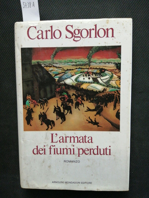 Sgorlon Carlo - L'armata dei fiumi perduti - 1ed. - Mondadori - 1985 - (5