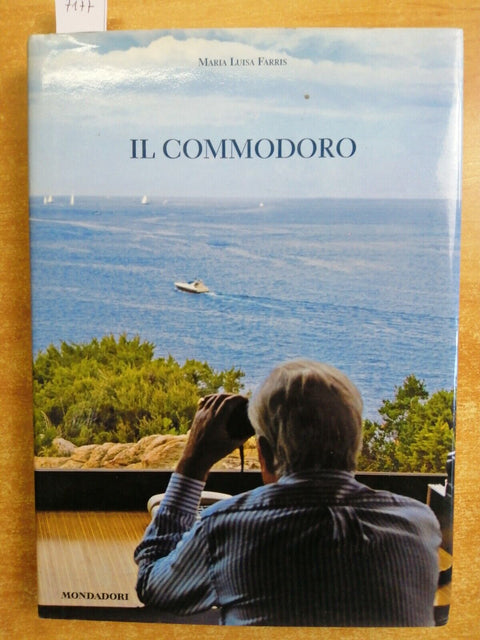 IL COMMODORO Ricordi di Gianfranco Alberini YACHT - Farris 2009 MONDADORI (