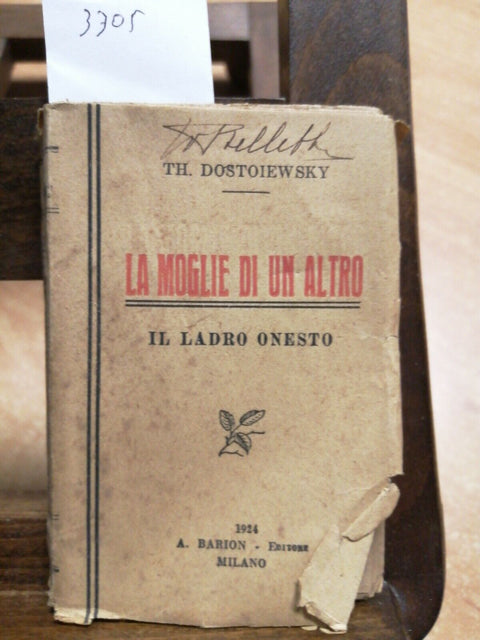 TH. DOSTOIEWSKY - LA MOGLIE DI UN ALTRO - IL LADRO ONESTO 1924 - BARION - (