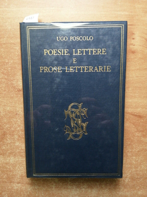 UGO FOSCOLO Poesie, lettere e prose letterarie 1964 CARDUCCIANA - SANSONI (