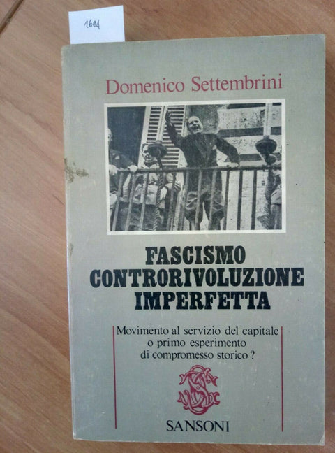 FASCISMO CONTRORIVOLUZIONE IMPERFETTA - DOMENICO SETTEMBRINI 1978 SANSONI (