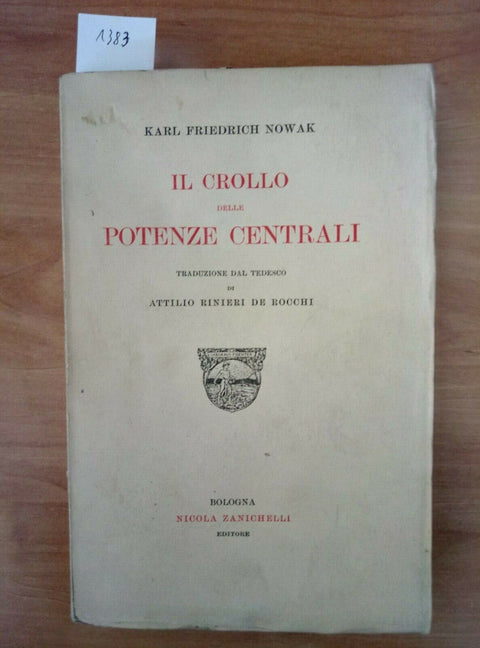 KARL NOWAK - IL CROLLO DELLE POTENZE CENTRALI 1923 ZANICHELLI (1383) 1
