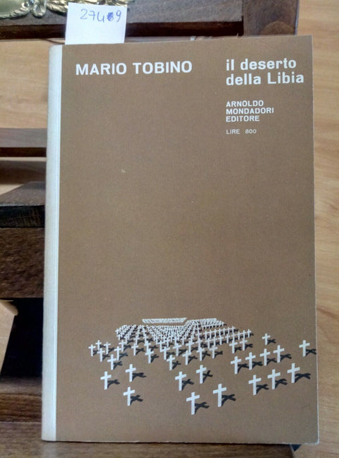 MARIO TOBINO - IL DESERTO DELLA LIBIA - MONDADORI - 1964 - 1ED. IL BOSCO (