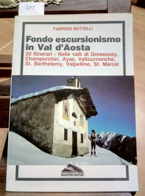 FONDO ESCURSIONISMO IN VAL D'AOSTA - 30 ITINERARI 1988 MULATERO (2609