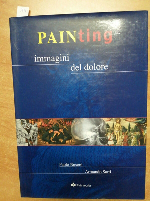 PAINTING IMMAGINI DEL DOLORE - BUSONI SARTI 2002 PRIMULA - STAMPE DIPINTI (