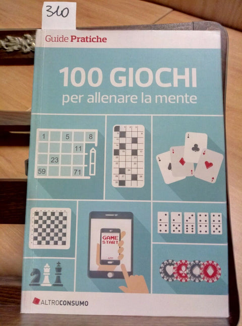 100 GIOCHI PER ALLENARE LA MENTE - 2017 - GUIDE PRATICHE - ALTROCONSUMO - (