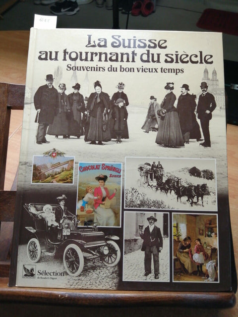 LA SUISSE AU TOURNANT DU SIECLE SOUVENIRS DU BON VIEUX TEMPS 1985 READER'S