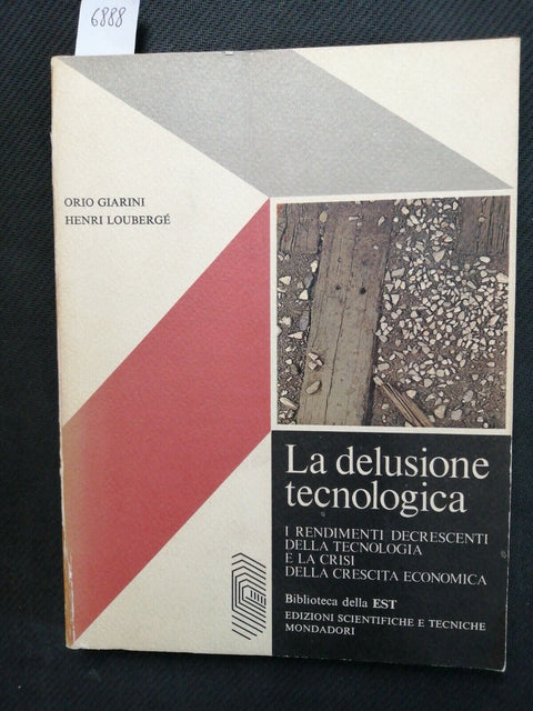 LA DELUSIONE TECNOLOGICA i rendimenti decrescenti tecnologia 1978 Mondadori