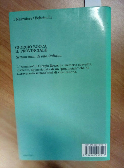 GIORGIO BOCCA IL PROVINCIALE 70 ANNI DI VITA ITALIANA 2007 FELTRINELLI 1ED 1469