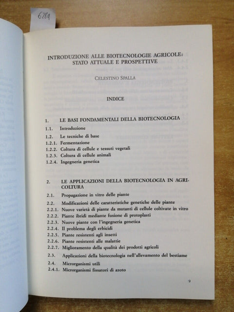 LE BIOTECNOLOGIE IN AGRICOLTURA: stato attuale e prospettive 1989 AGROPOLIS