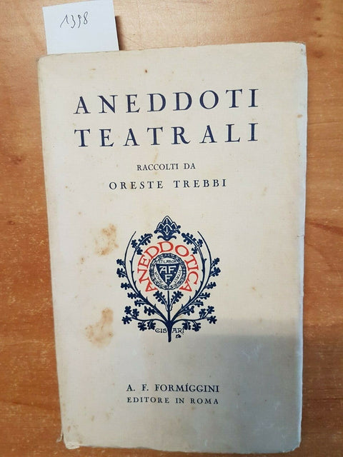 ORESTE TREBBI - ANEDDOTI TEATRALI -A.F. FORMIGGINI - ROMA - 1929 - (1398