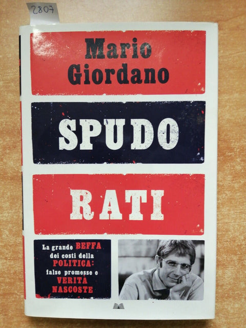 MARIO GIORDANO - SPUDORATI i costi della politica - 1ED. MONDOLIBRI 2012 (