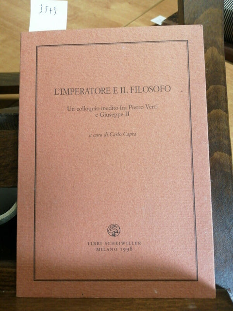 L'IMPERATORE E IL FILOSOFO COLLOQUIO TRA P. VERRI E GIUSEPPE II(3575)