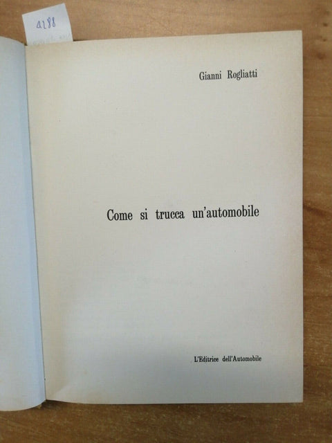 GIANNI ROGLIATTI - COME SI TRUCCA UN'AUTOMOBILE L'EDITRICE DELL'AUTOMOBILE