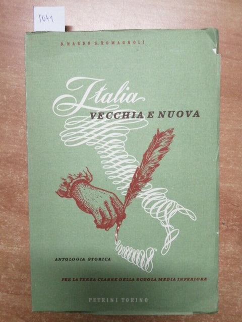 ITALIA VECCHIA E NUOVA - ANTOLOGIA STORICA - NARDO ROMAGNOLI 1955 PETRINI(5