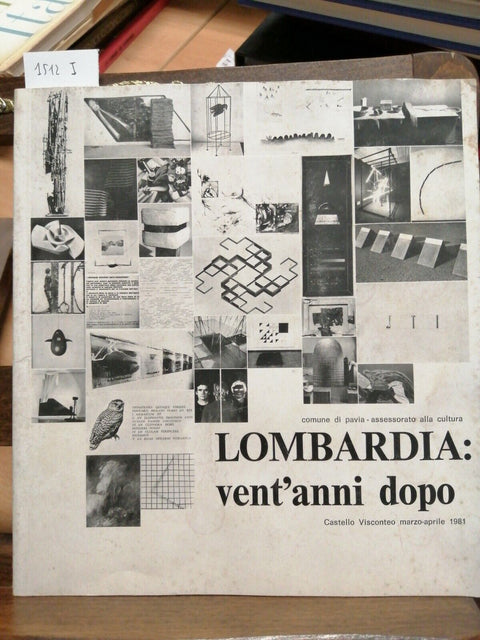 Lombardia: vent'anni dopo. Ricerche artistiche 1960-1980 BONALUMI ISGRO'