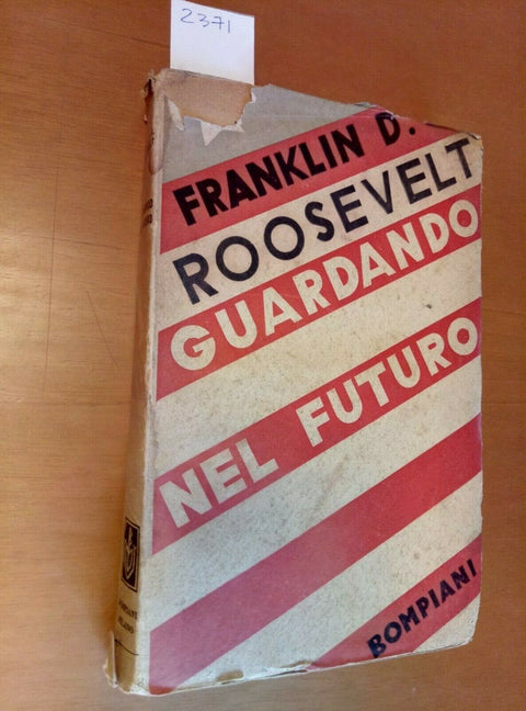 FRANKLIN D. ROOSEVELT - GUARDANDO NEL FUTURO 1933 BOMPIANI (2371)