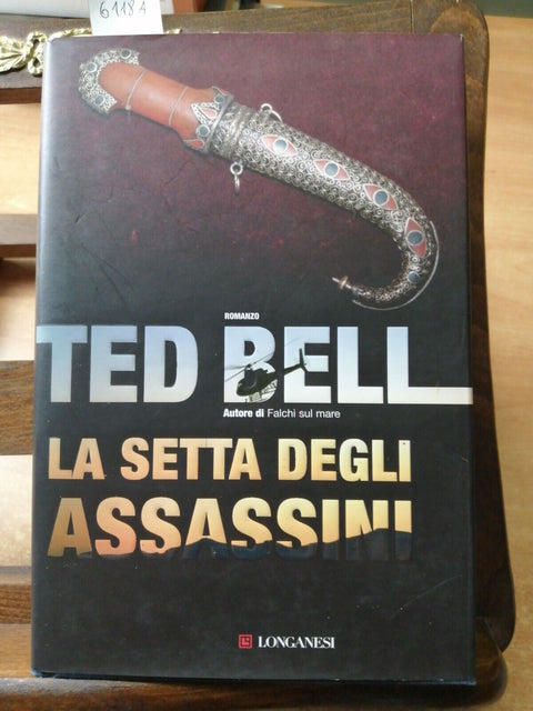 LA SETTA DEGLI ASSASSINI - BELL TED - LONGANESI - 2006 - LA GAJA SCIENZA (6