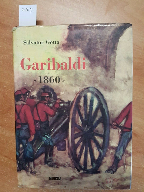 SALVATOR GOTTA - GARIBALDI 1860 - MURSIA 1968 ILLUSTRAZIONI C. TRUTTERO (40