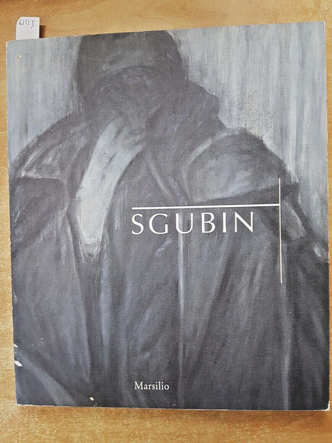 SGUBIN opere 1988/1997 - Marco Goldin 1ed. MARSILIO catalogo della mostra(