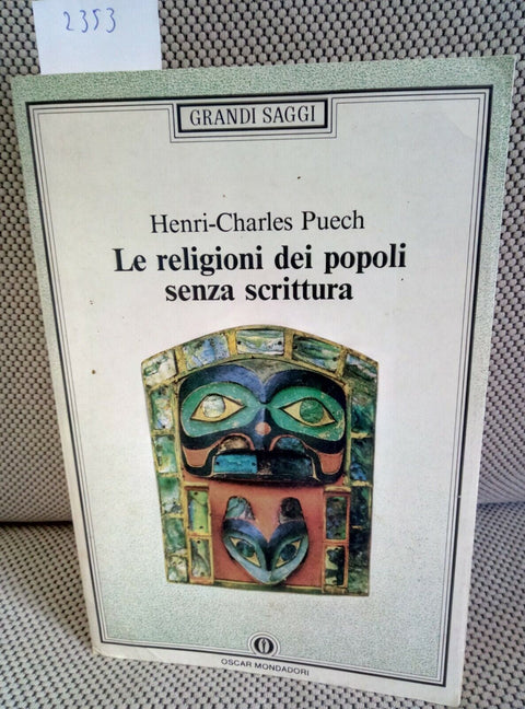 PUECH - LE RELIGIONI DEI POPOLI SENZA SCRITTURA 1992 1ED. OSCAR MONDADORI(