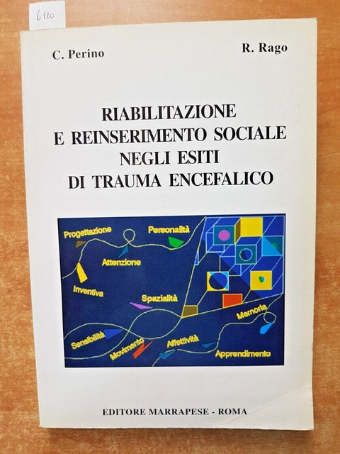 RIABILITAZIONE E REINSERIMENTO SOCIALE NEGLI ESITI DI TRAUMA ENCEFALICO (61