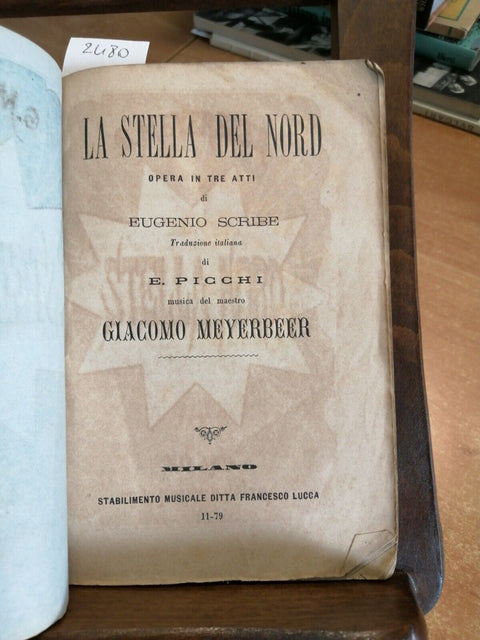 G. Meyerbeer - LA STELLA DEL NORD - F. Lucca Milano 1879 OPERA IN 3 ATTI (2