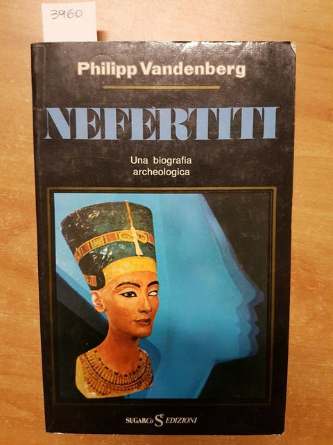 Philipp Vanderberg - Nefertiti. Una Biografia Archeologica -1978 Sugarco (3