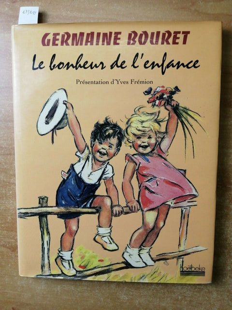 GERMAINE BOURET - LE BONHEUR DE L'ENFANCE - YVES FREMION 1998 HOEBEKE (473