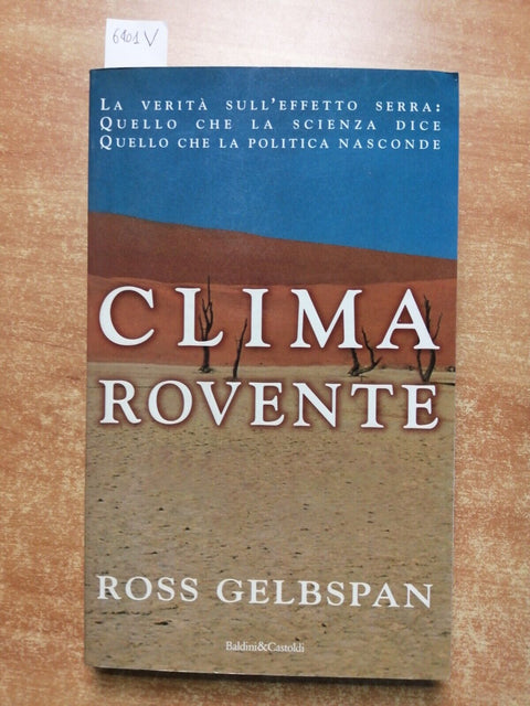 Gelbspan CLIMA ROVENTE La verit sull'effetto serra 1998 Baldini&Castoldi