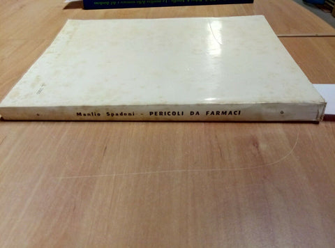 PERICOLI DA FARMACI - MANLIO SPADONI - 1968 medicina (713)