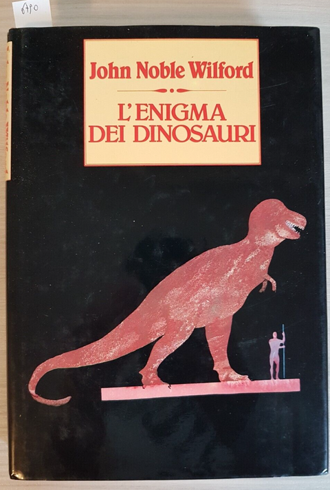 L'enigma dei dinosauri - J. NOBLE WILFORD - CDE/LONGANESI 1988 ILLUSTRATO