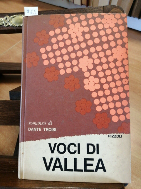 DANTE TROISI - VOCI ALLA VALLEA - 1969 - RIZZOLI - 1ED. - (4657)