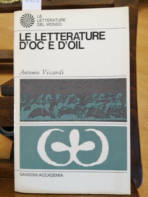 ANTONIO VISCARDI - LE LETTERATURE D'OC E D'OIL - SANSONI - 1967 - (4242G