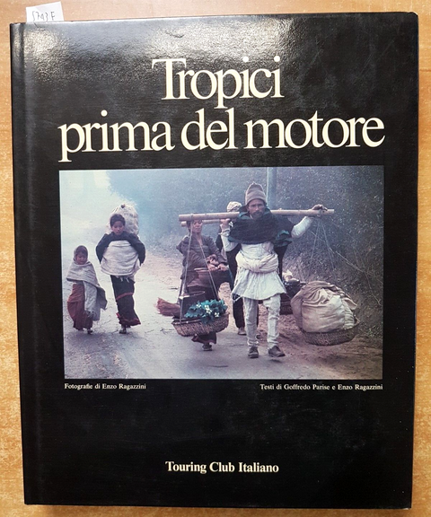 TROPICI PRIMA DEL MOTORE - Enzo Ragazzini - 1981 - Touring Club Italiano (5