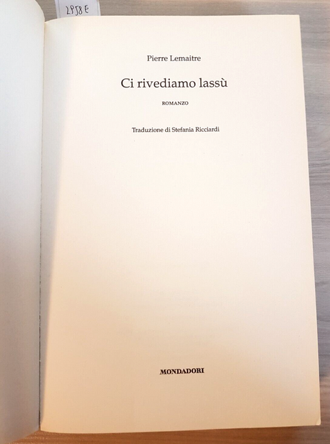 Ci rivediamo lassu' Pierre Lemaitre - Mondadori - 2014 romanzo - 1ed. (29