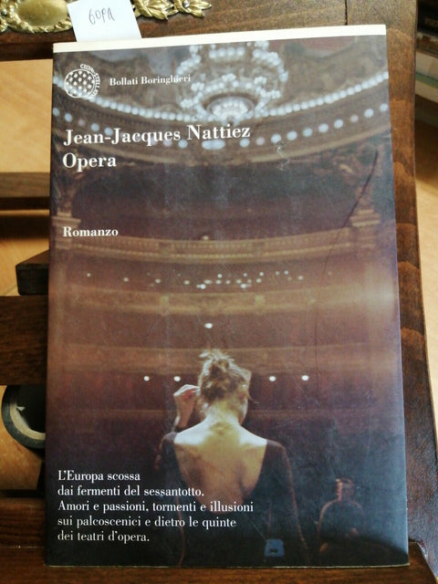 JEAN-JACQUES NATTIEZ - OPERA - ROMANZO - BOLLATI BORINGHIERI 1ED. 2010 - (