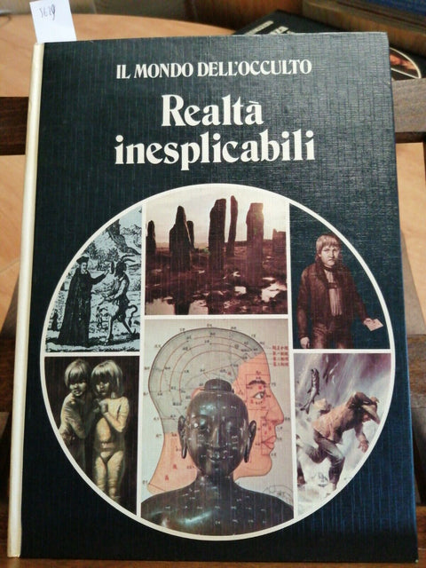 IL MONDO DELL'OCCULTO - REALTA' INESPLICABILI - COLIN WILSON 1977 RIZZOLI