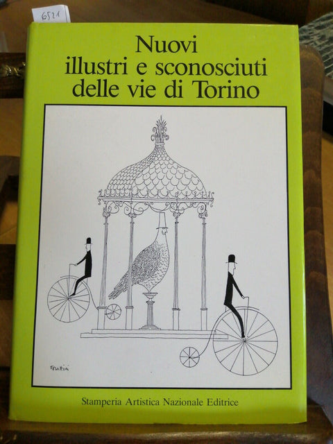 NUOVI ILLUSTRI E SCONOSCIUTI DELLE VIE DI TORINO 1985 STAMPERIA ARTISTICA (