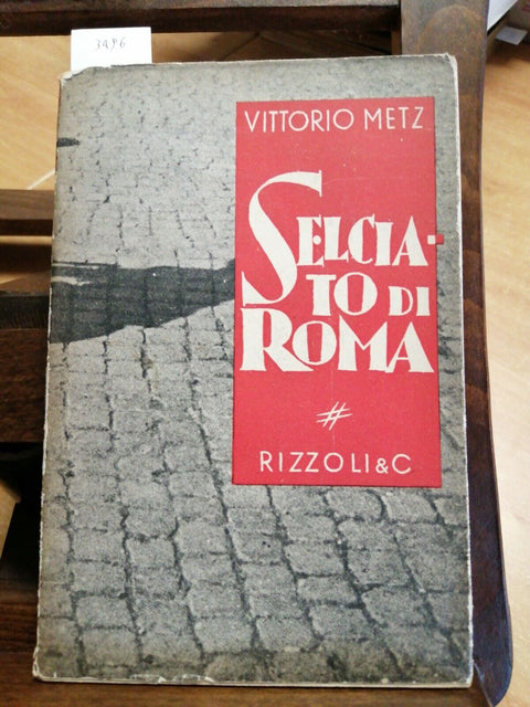 VITTORIO METZ - SELCIATO DI ROMA - 1942 - I NOSTRI UMORISTI 1ED. RIZZOLI (