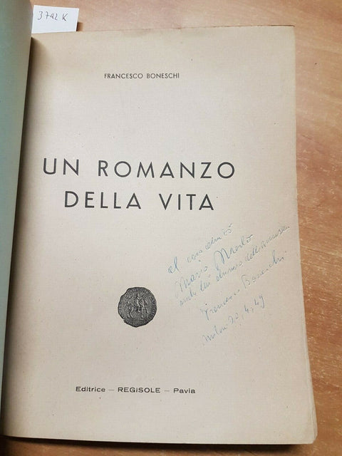 FRANCESCO BONESCHI - UN ROMANZO DELLA VITA 1946 CON DEDICA A MARIO MERLO (3