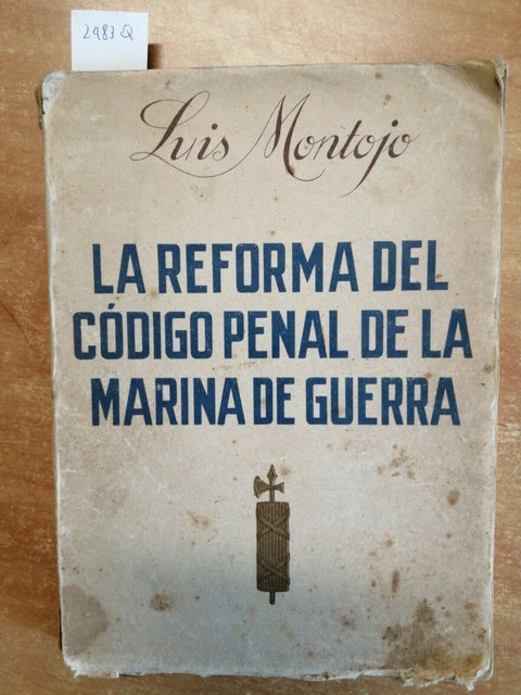 LUIS MONTOJO - LA REFORMA DEL CODIGO PENAL DE LA MARINA DE GUERRA - 1938 (2