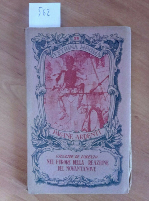 GIUSEPPE DE LORENZO NEL FURORE DELLA REAZIONE DEL NOVANTANOVE pagine ardenti
