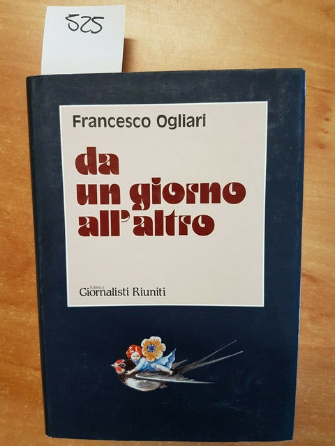 FRANCESCO OGLIARI - DA UN GIORNO ALL'ALTRO - ELZEVIRO 1989 GIORNALISTI (52