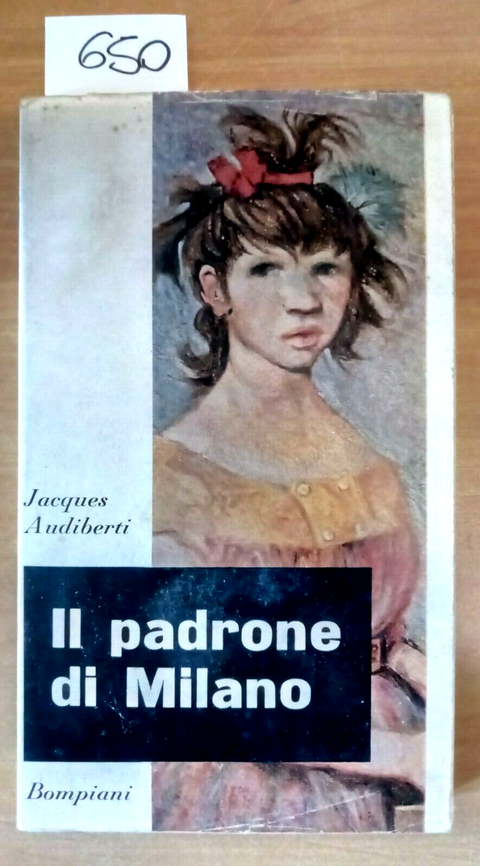 IL PADRONE DI MILANO JACQUES AUDIBERTI 1959 BOMPIANI - 650